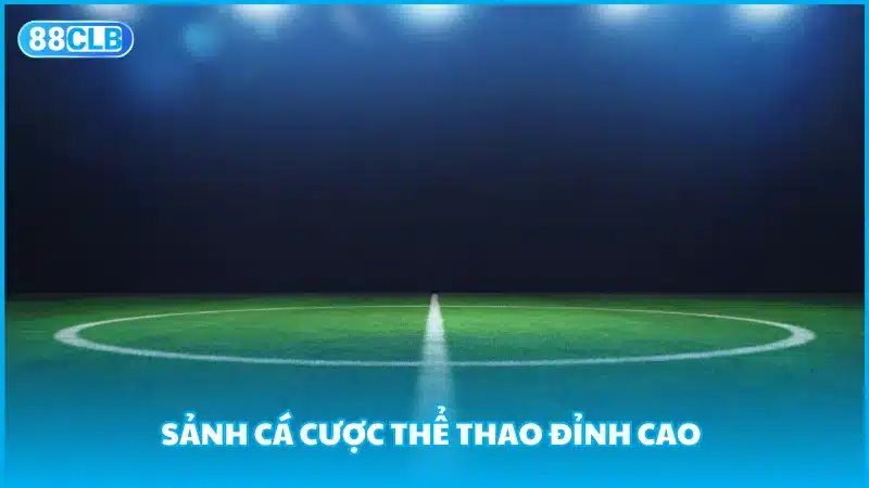 Sảnh cá cược thể thao đỉnh cao